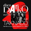 Disco Darko. Taknado LIVE