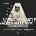 Sidewalks & Skeletons (UK) + CASHFORGOLD (US)