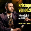 KRISTAPS VANADZIŅŠ Piano is My Temple