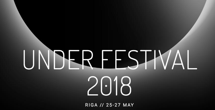 UNDER Festival 2018 - Riga This Week